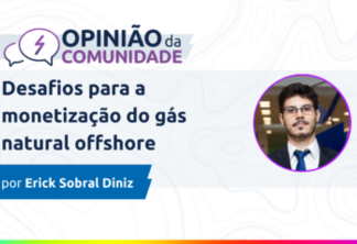 Erick Sobral Diniz escreve: Desafios para a monetização do gás natural offshore