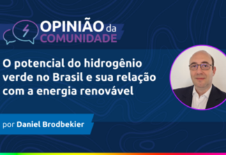 Daniel Brodbekier escreve: O potencial do hidrogênio verde no Brasil e sua relação com a energia renovável